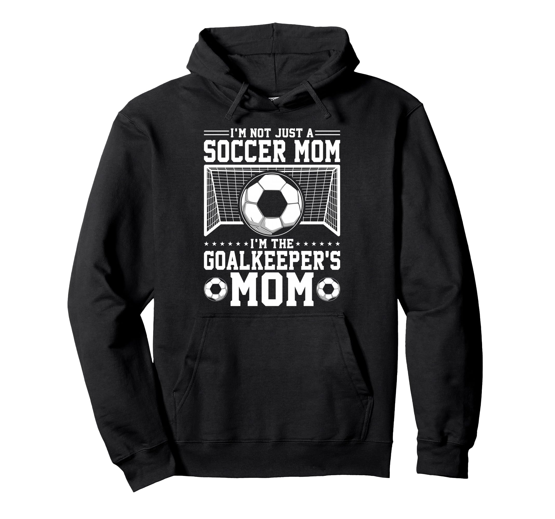 Im Not Just Soccer Mom Soccer Goalie Hoodie - Aesthetic Graphic Men Women
