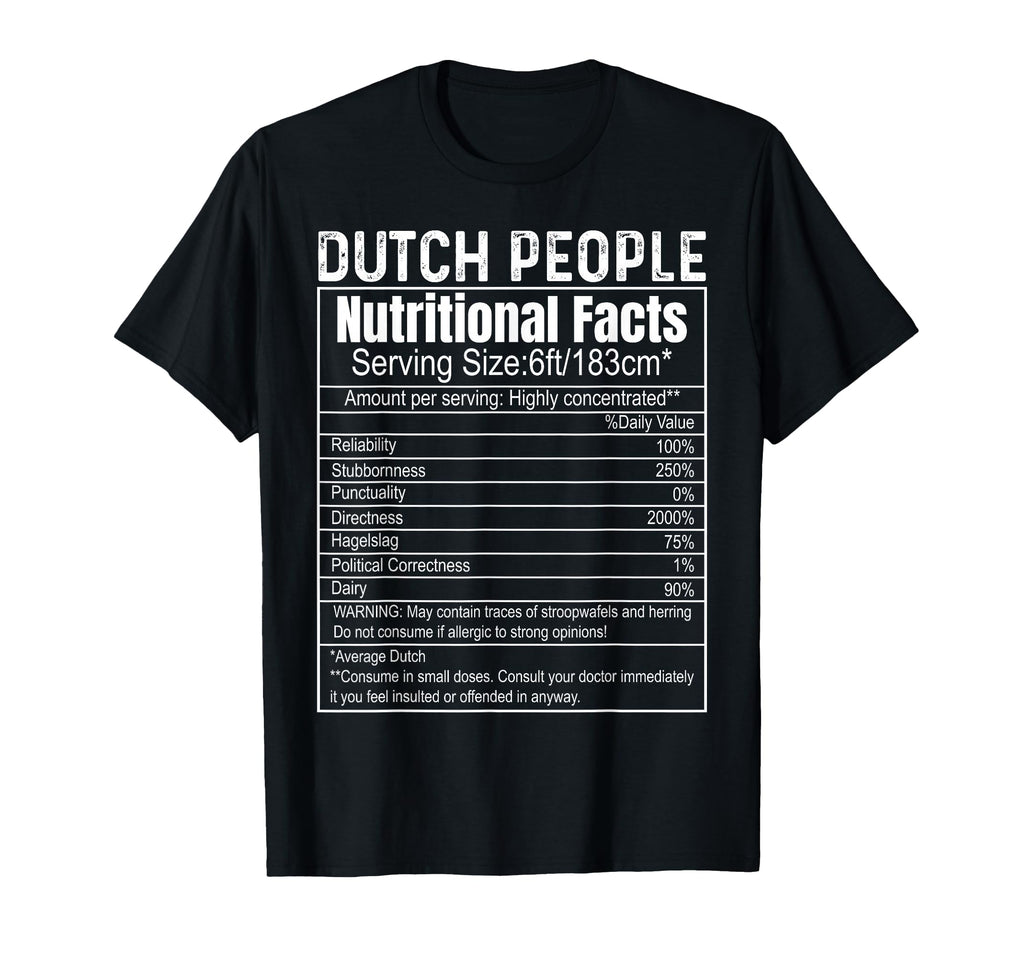 Dutch People Nutritional Facts T-Shirt - Casual Everyday Wear Men Women