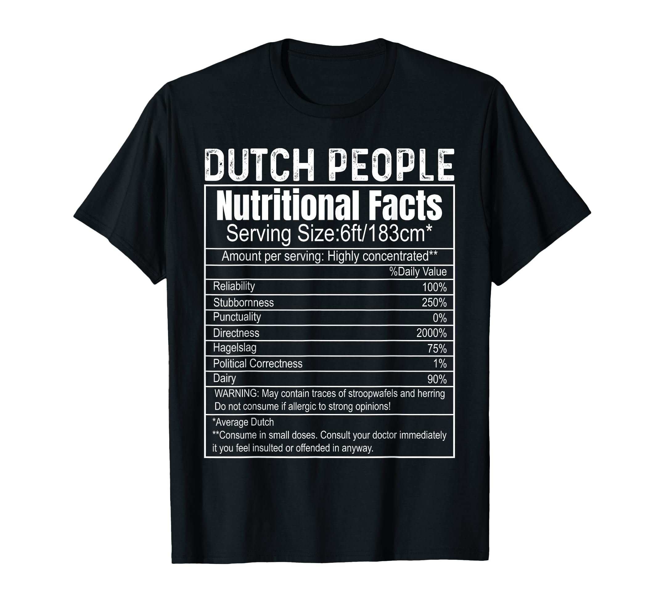 Dutch People Nutritional Facts T-Shirt - Casual Everyday Wear Men Women