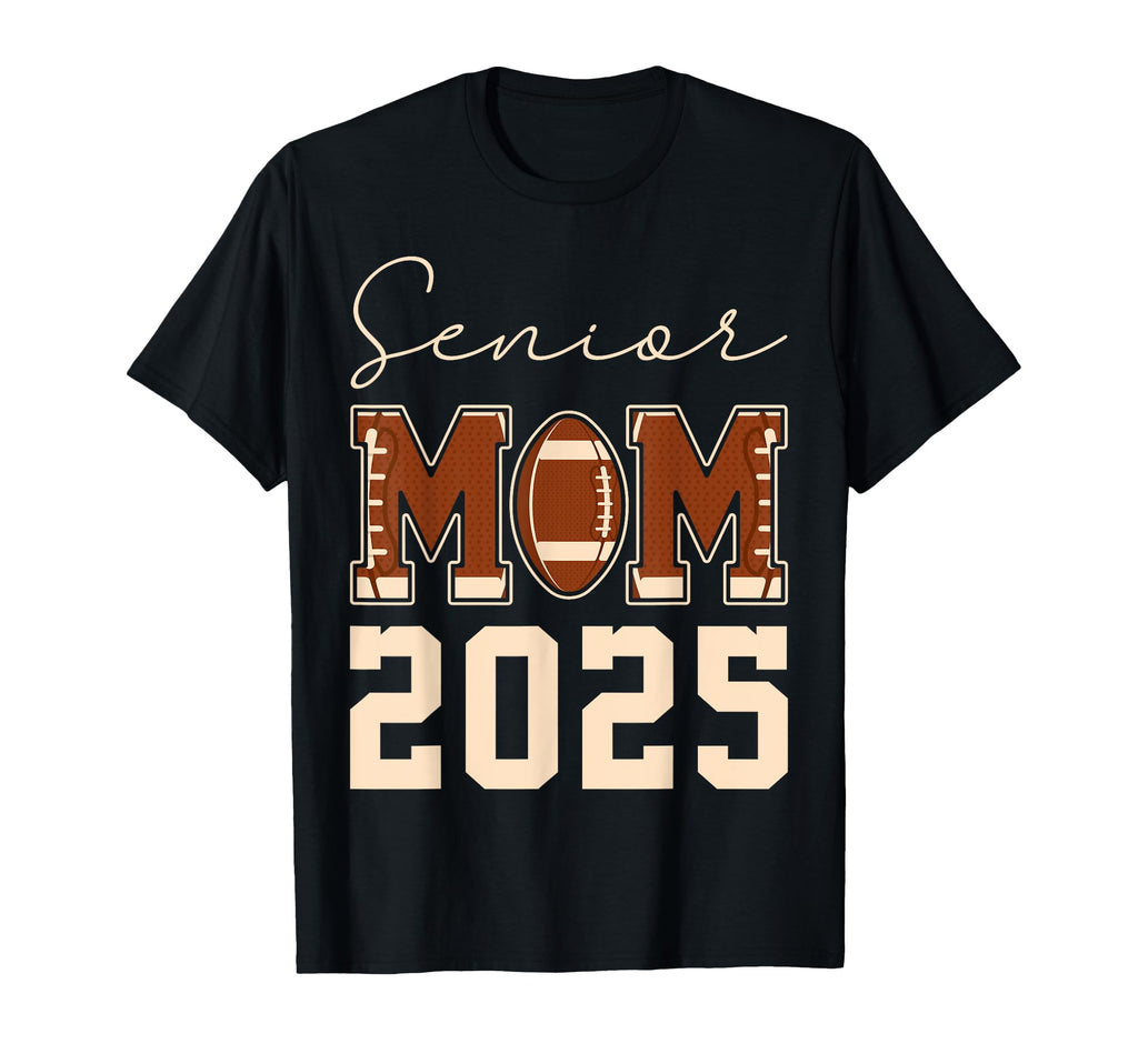 Senior Mom 2025 Football Mommy Class 2025 T-Shirt - Novelty Apparel Unisex