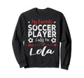 My Favorite Soccer Player Calls Me Sweatshirt - Novelty Apparel for Adults