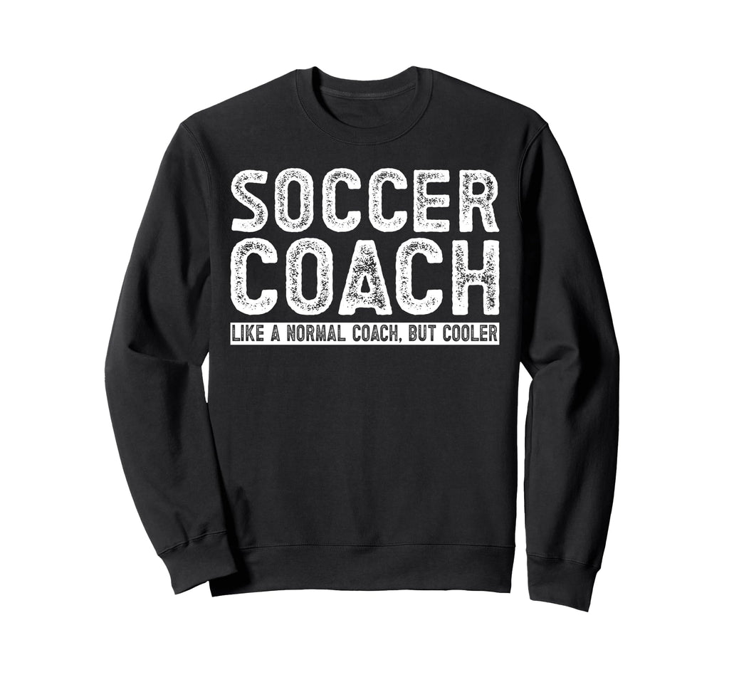 Soccer Coach Sweatshirt - Graphic Print Men Women