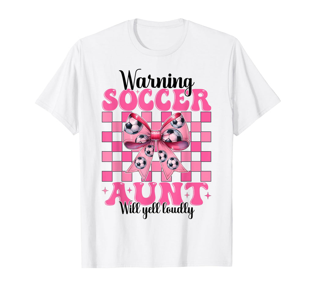Warning Soccer Aunt Will Yell Loudly T-Shirt - Trendy Graphic for Adults