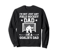 Im Field Hockey Goalie Dad Field Sweatshirt - Streetwear Style Unisex