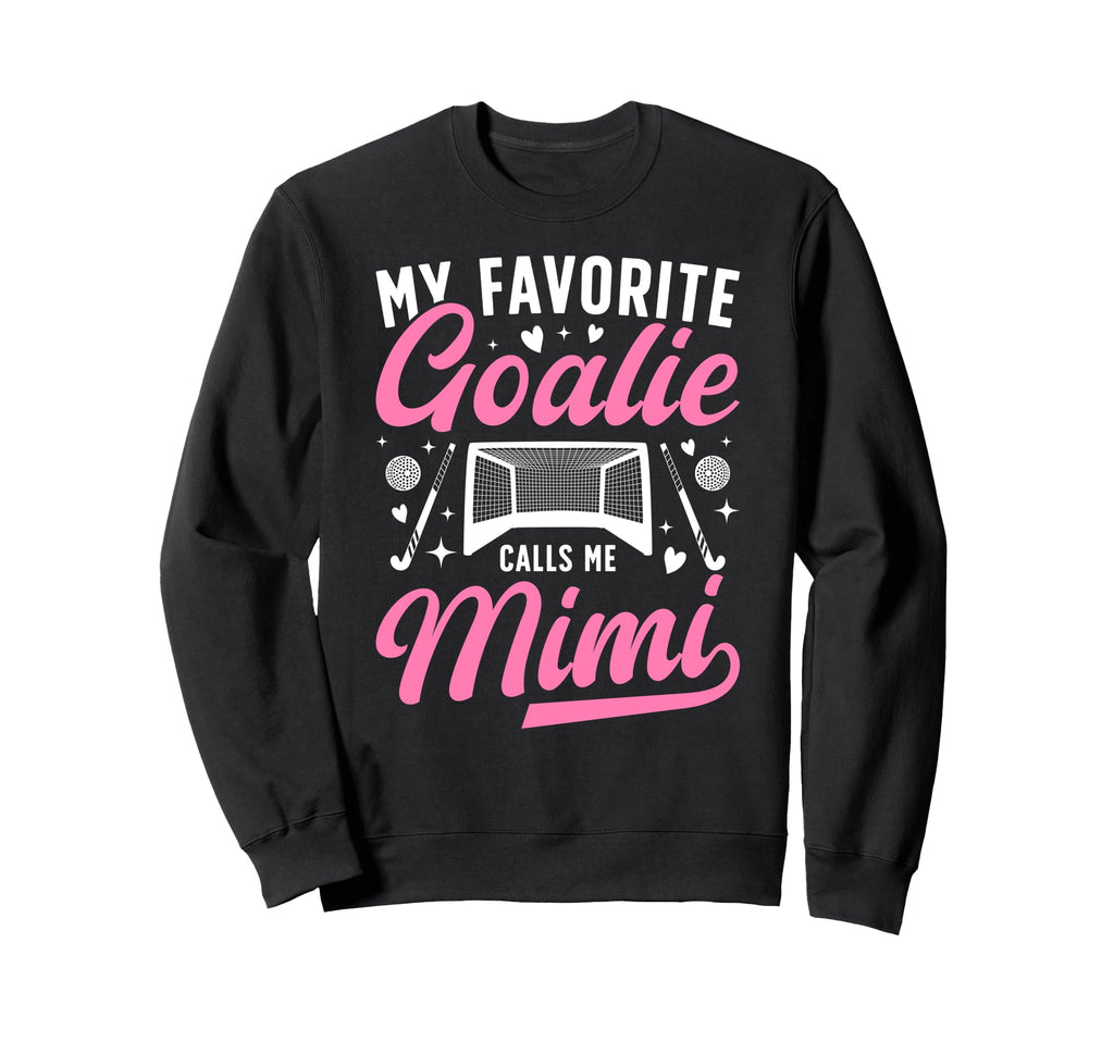 Proud Field Hockey Goalie Mimi Sweatshirt - Fun Novelty Design Men Women