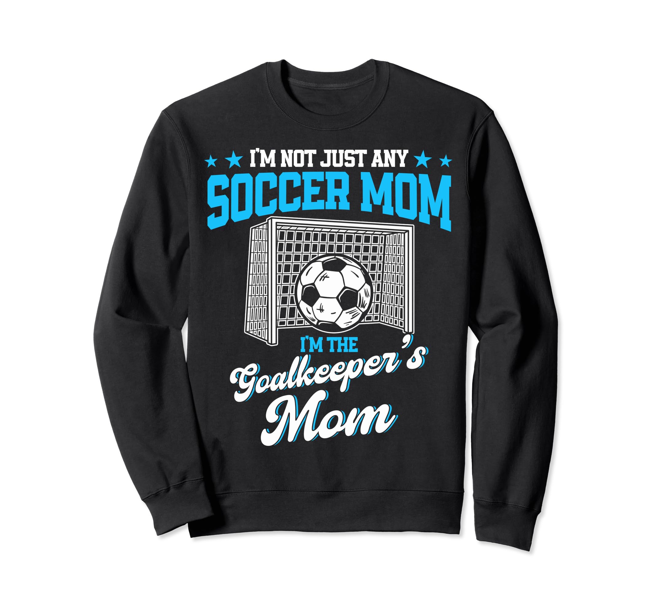 Funny Soccer Goalkeeper Mom Im Sweatshirt - Minimalist Print Men Women