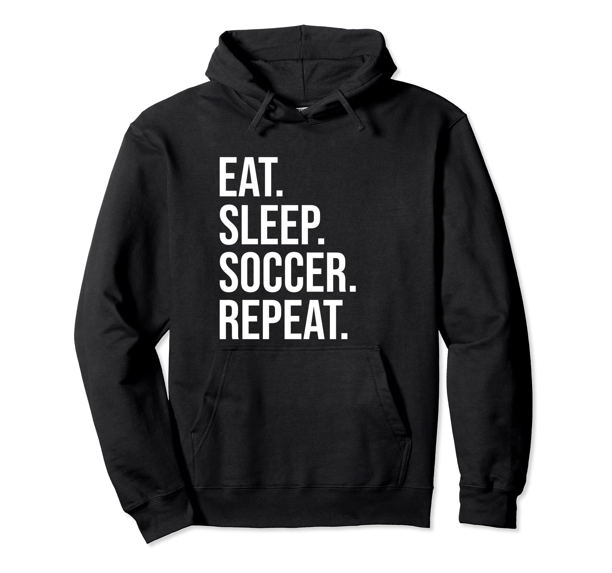 Eat Sleep Soccer Repeat Funny Soccer Hoodie - Streetwear Style Men Women