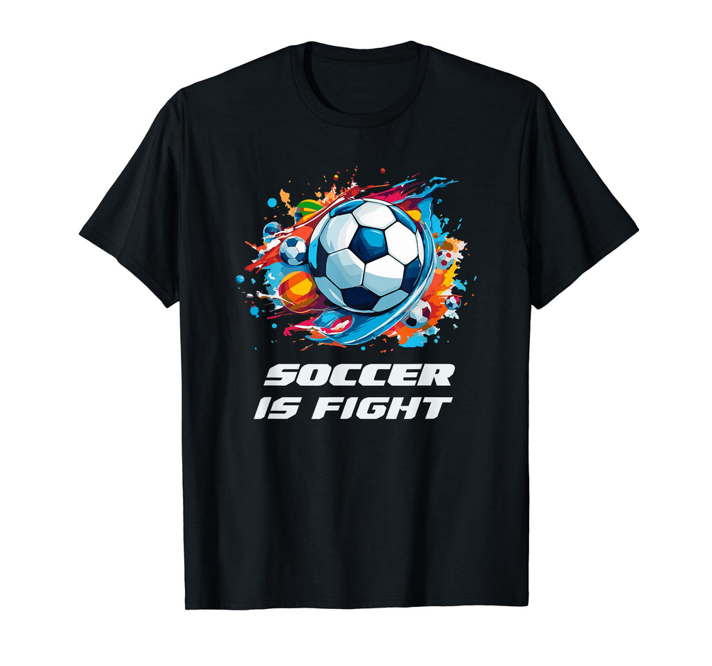 Soccer Collection Soccer Is Fight T-Shirt - Novelty Apparel Unisex