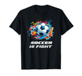Soccer Collection Soccer Is Fight T-Shirt - Novelty Apparel Unisex