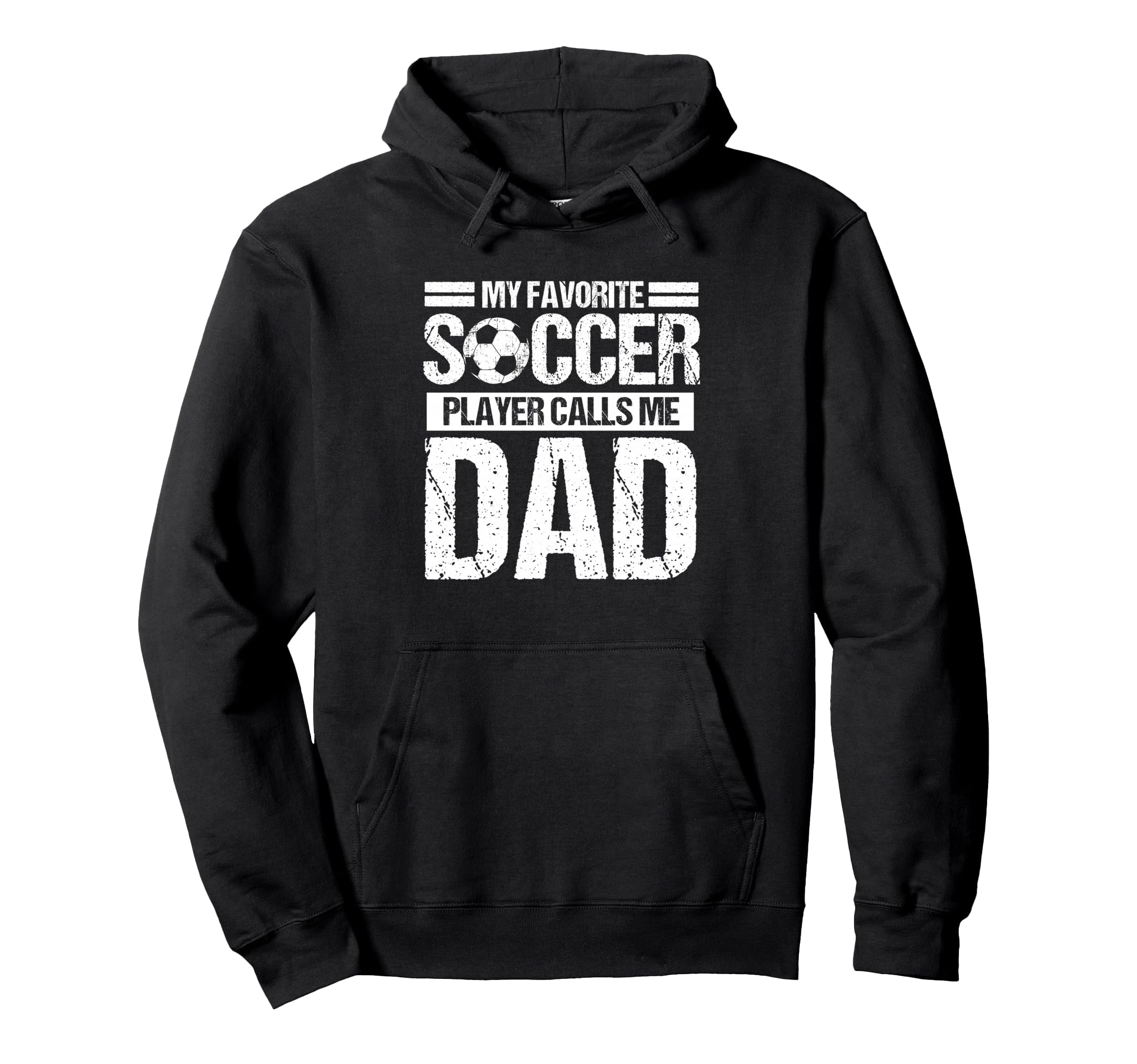 My Favorite Soccer Player Calls Me Dad Hoodie - Streetwear Style Men Women
