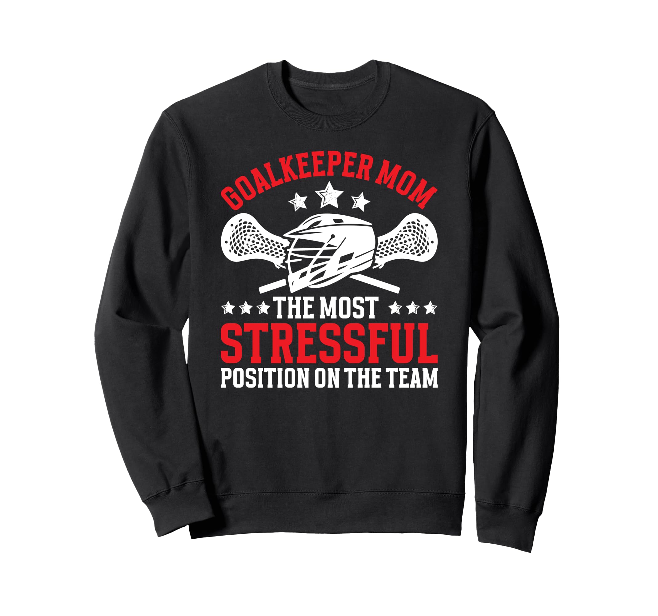 Funny Lacrosse Goalkeeper Mom Sweatshirt - Novelty Apparel Men Women