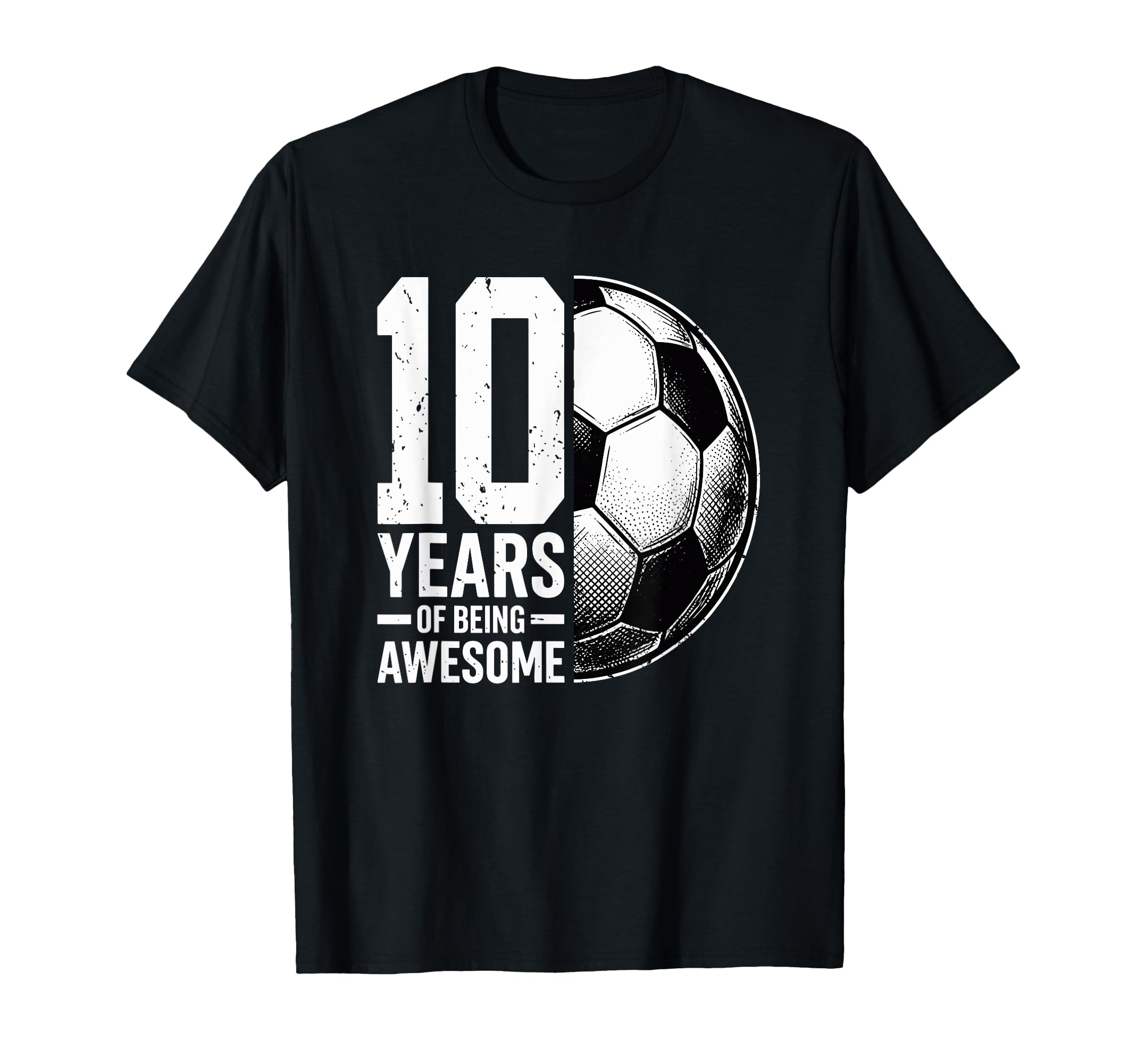 10 Years Being Awesome Soccer Ball T-Shirt - Novelty Apparel Unisex