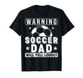 Soccer Dad Will Yell Loudly Funny Proud T-Shirt - Minimalist Print Unisex