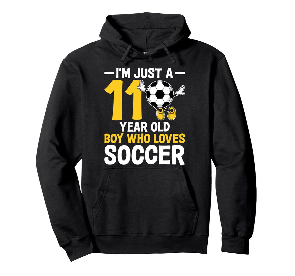 Im Just 11 Year Old Who Loves Soccer Hoodie - Streetwear Style Men Women