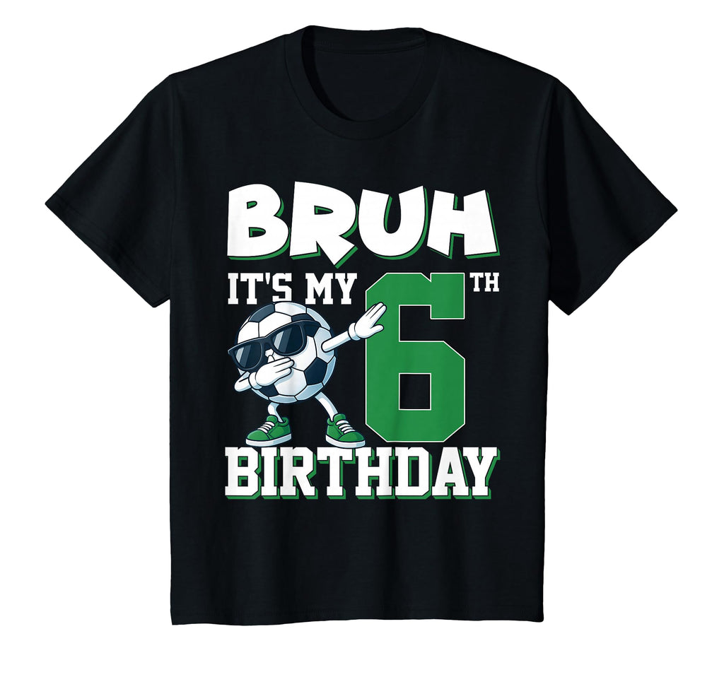 Bruh Its My 6Th Birthday Soccer Football T-Shirt - Graphic Print Men Women