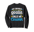 Proud Water Polo Goalie Cousin Sweatshirt - Custom Art Print Men Women
