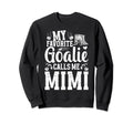 My Favorite Ice Hockey Goalie Sweatshirt - Aesthetic Graphic Men Women