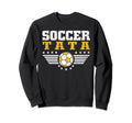 Soccer Tata Soccer Player Funny Sweatshirt - Aesthetic Graphic Men Women