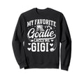 My Favorite Ice Hockey Goalie Gigi Sweatshirt - Minimalist Print Men Women