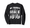 My Favorite Soccer Goalie Pop Pop Sweatshirt - Trendy Graphic Men Women