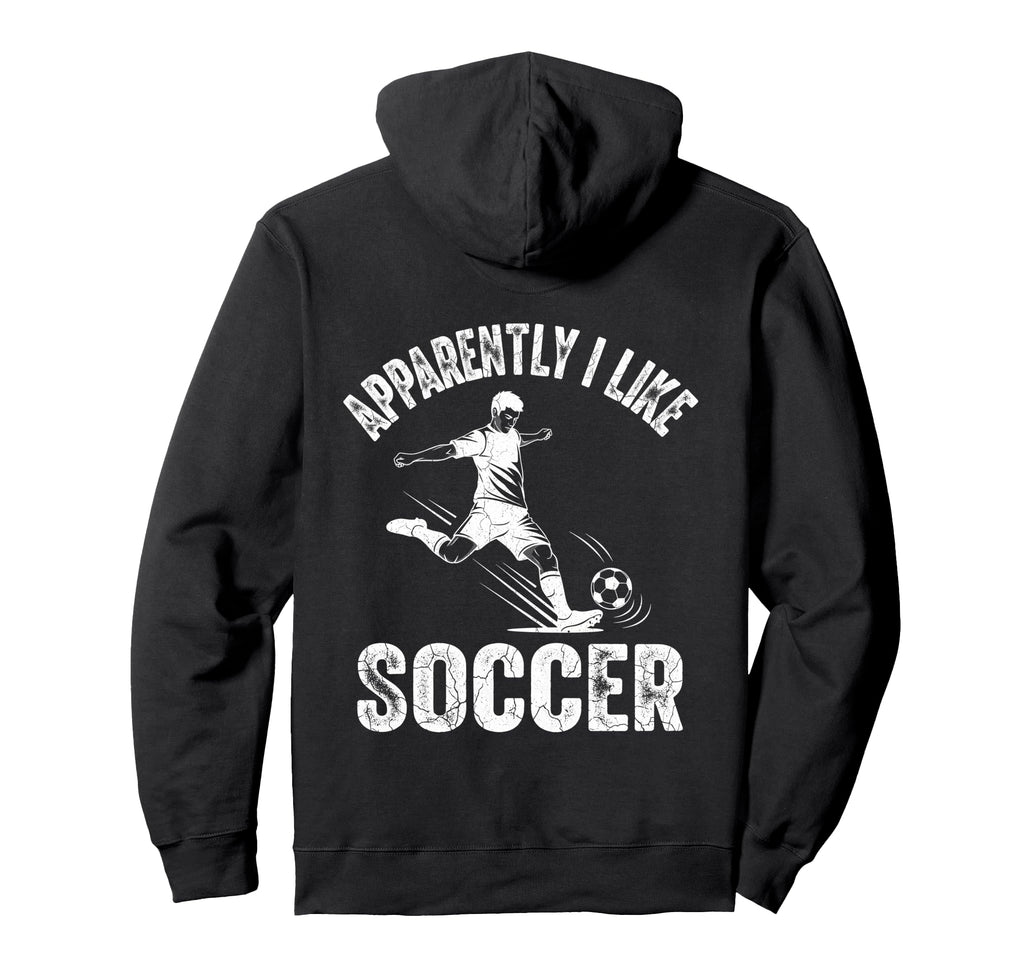Apparently I Like Soccer Season Funny Game Hoodie - Graphic Print Unisex