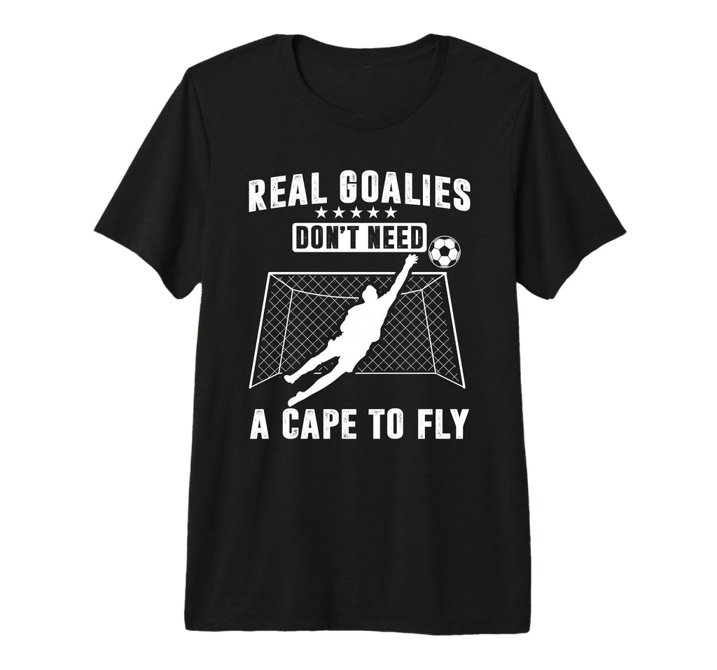 Real Goalies Dont Need Cape To Fly T-Shirt - Minimalist Print for Adults