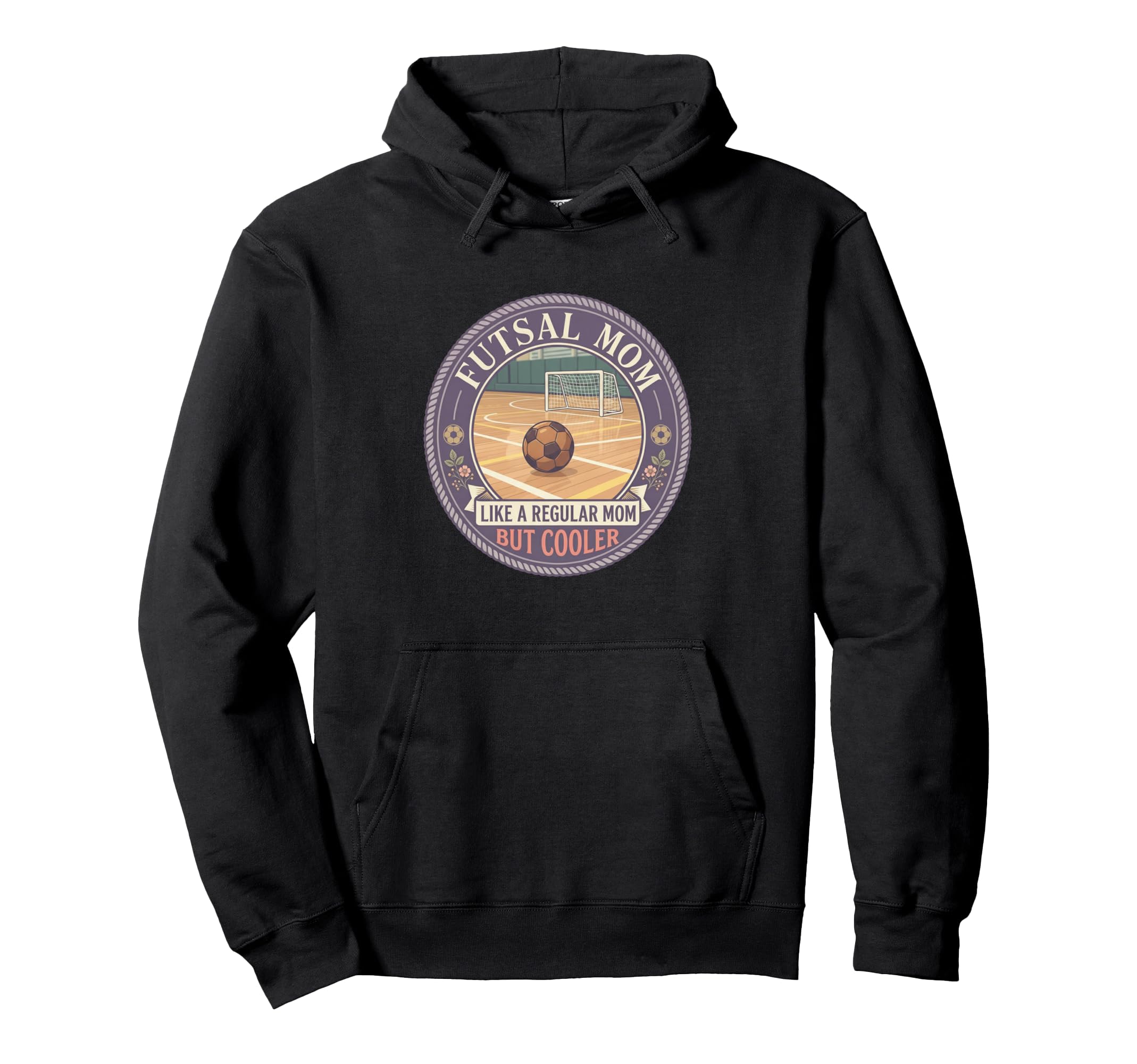 Futsal Mom Like Regular Mom But Cooler Hoodie - Streetwear Style Unisex