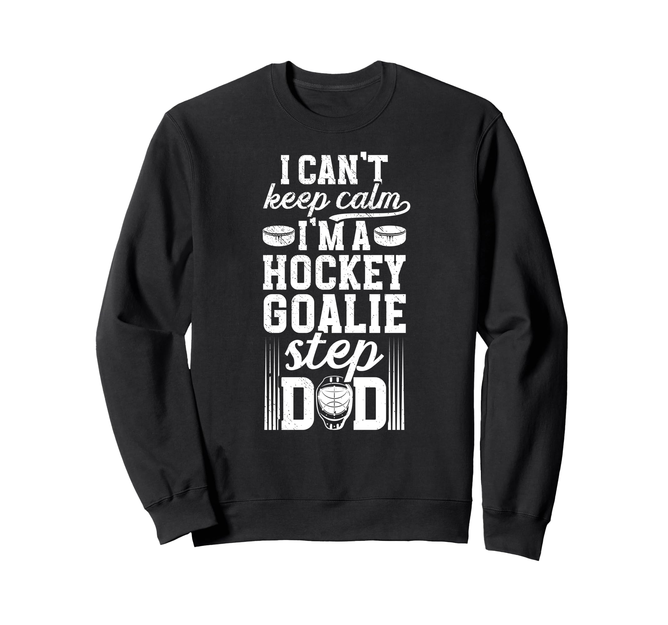 Im Hockey Goalie Step Dad Ice Sweatshirt - Casual Everyday Wear Men Women