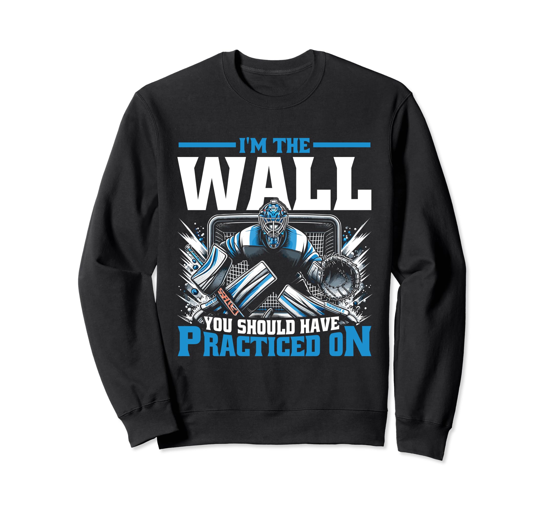 Funny Ice Hockey Goalie Goalkeeper Sweatshirt - Trendy Graphic Unisex
