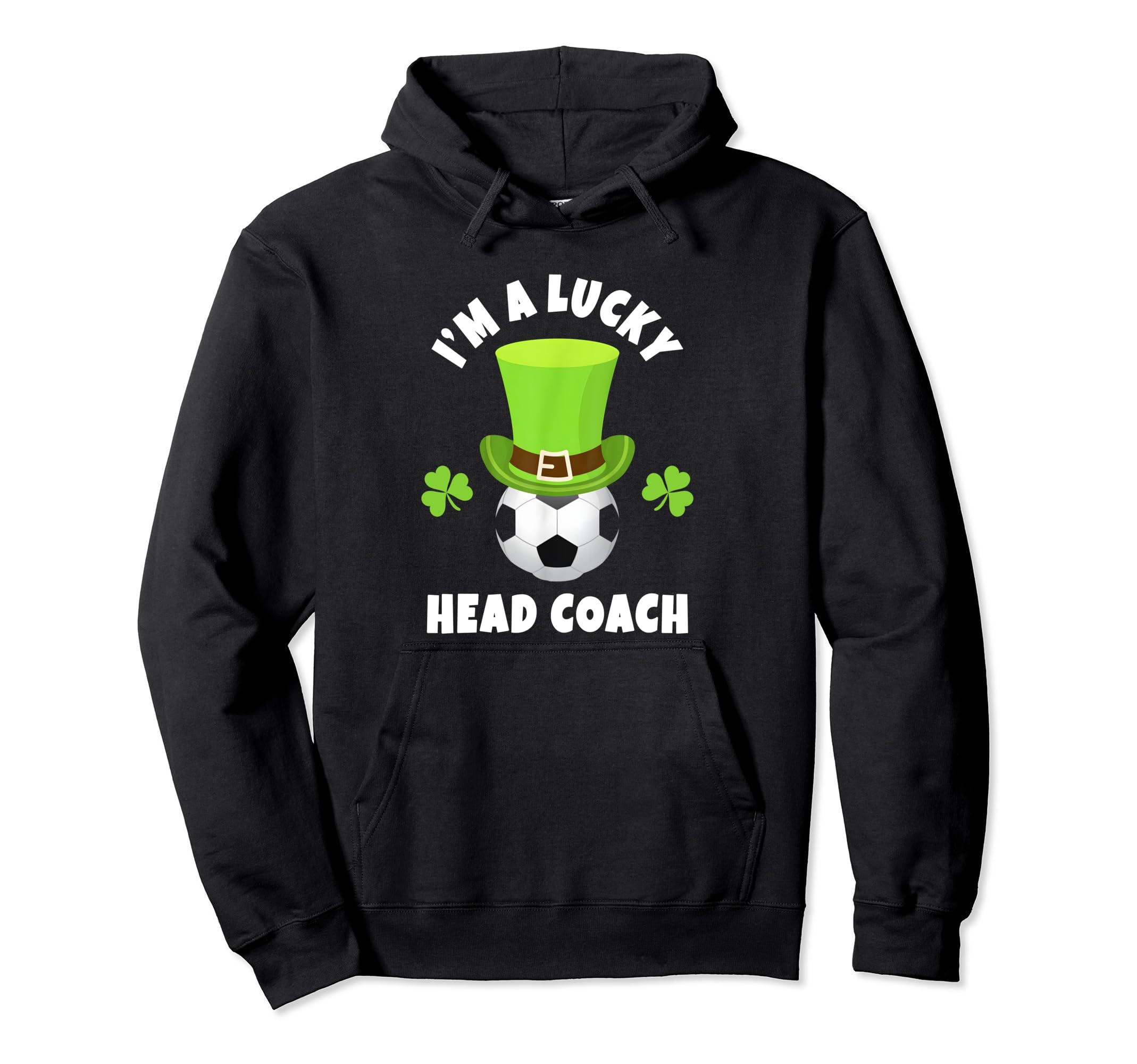 Soccer Head Coaches Im Lucky Head Coach Hoodie - Custom Art Print Men Women
