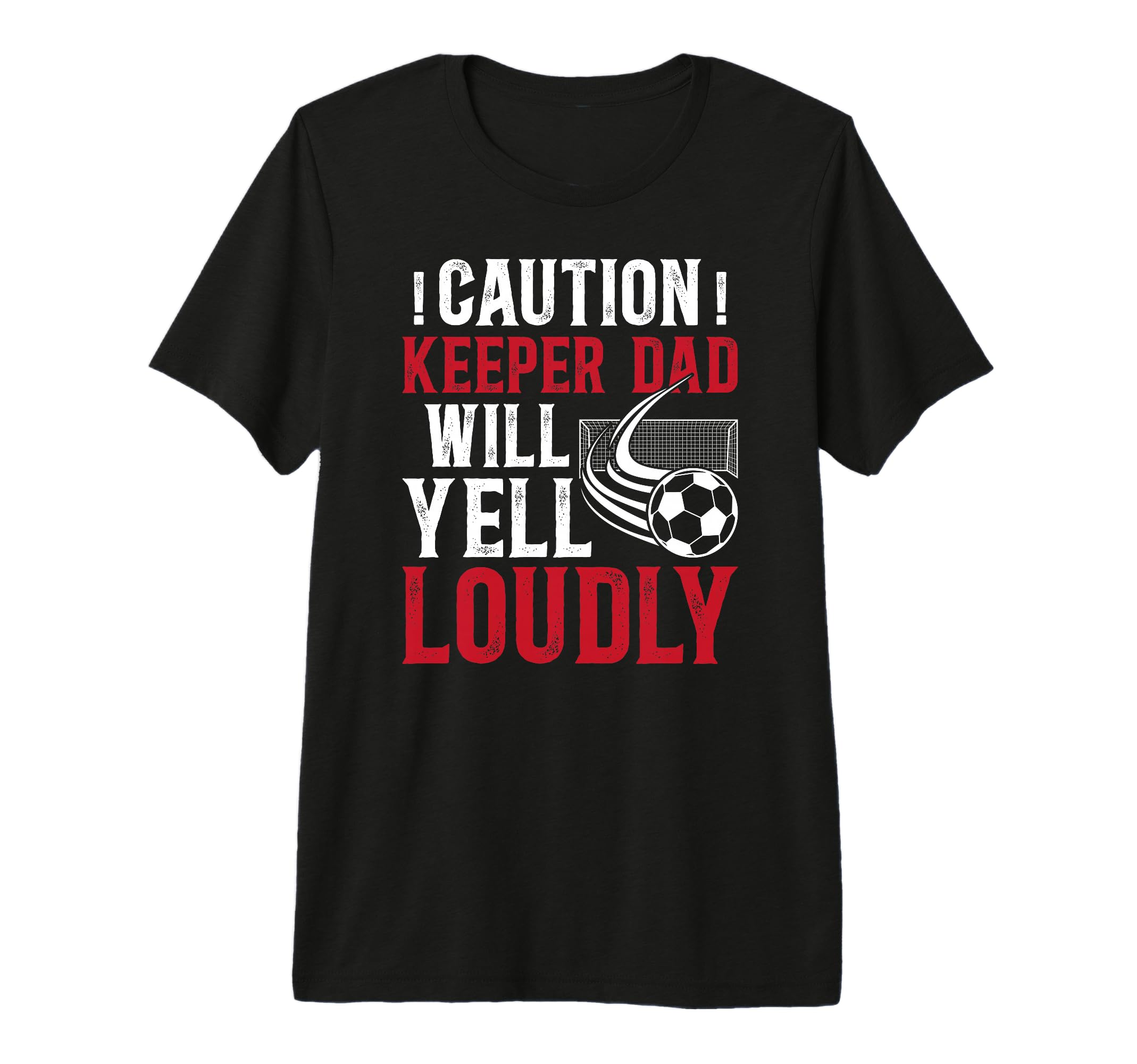 Mens Soccer Keeper Dad Will Yell T-Shirt - Fun Novelty Design for Adults