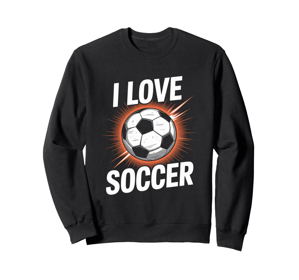 I Love Soccer Enthusiast Passion Sweatshirt - Streetwear Style Unisex
