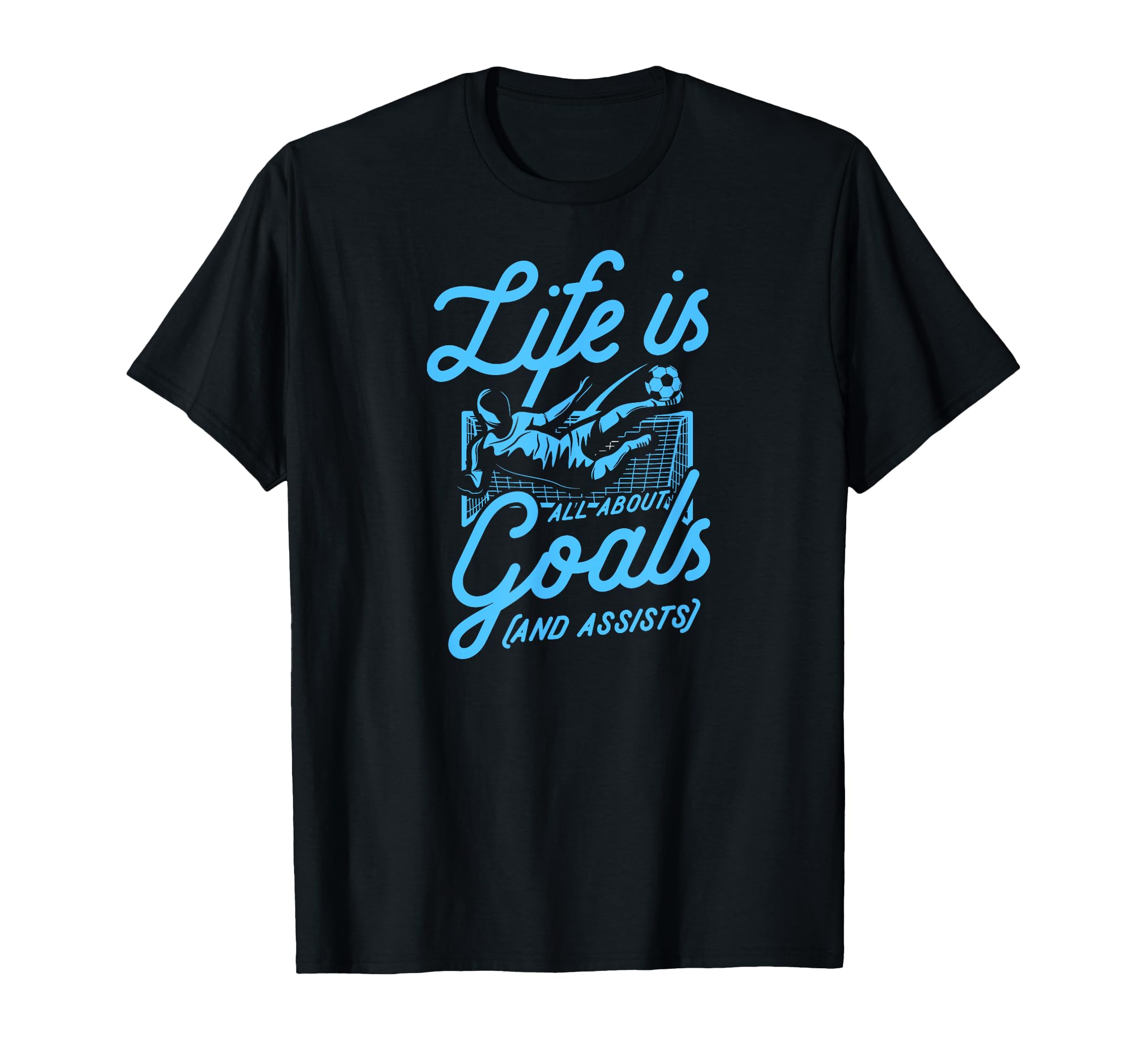 Life Is All About Goals And Assists T-Shirt - Minimalist Print Unisex