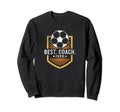 Best Coach Ever Soccer Coach Sweatshirt - Custom Art Print Unisex