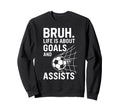 Bruh Life Is About Goals And Sweatshirt - Casual Everyday Wear for Adults