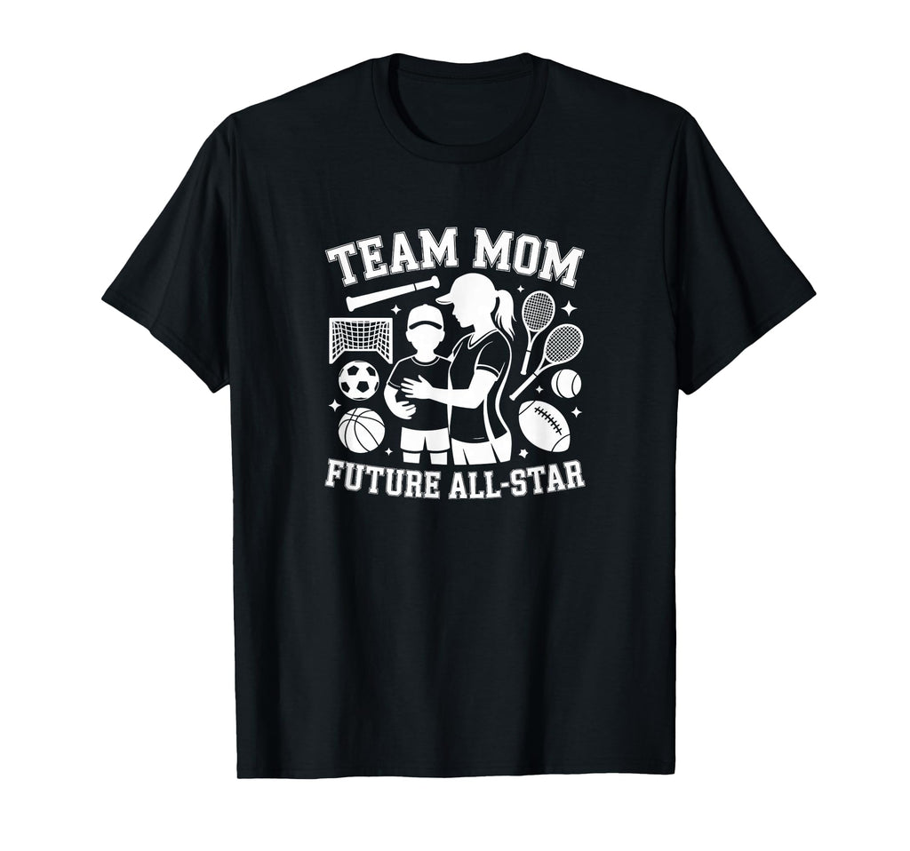 Team Mom Future All Star Sports Mother T-Shirt - Custom Art Print Men Women