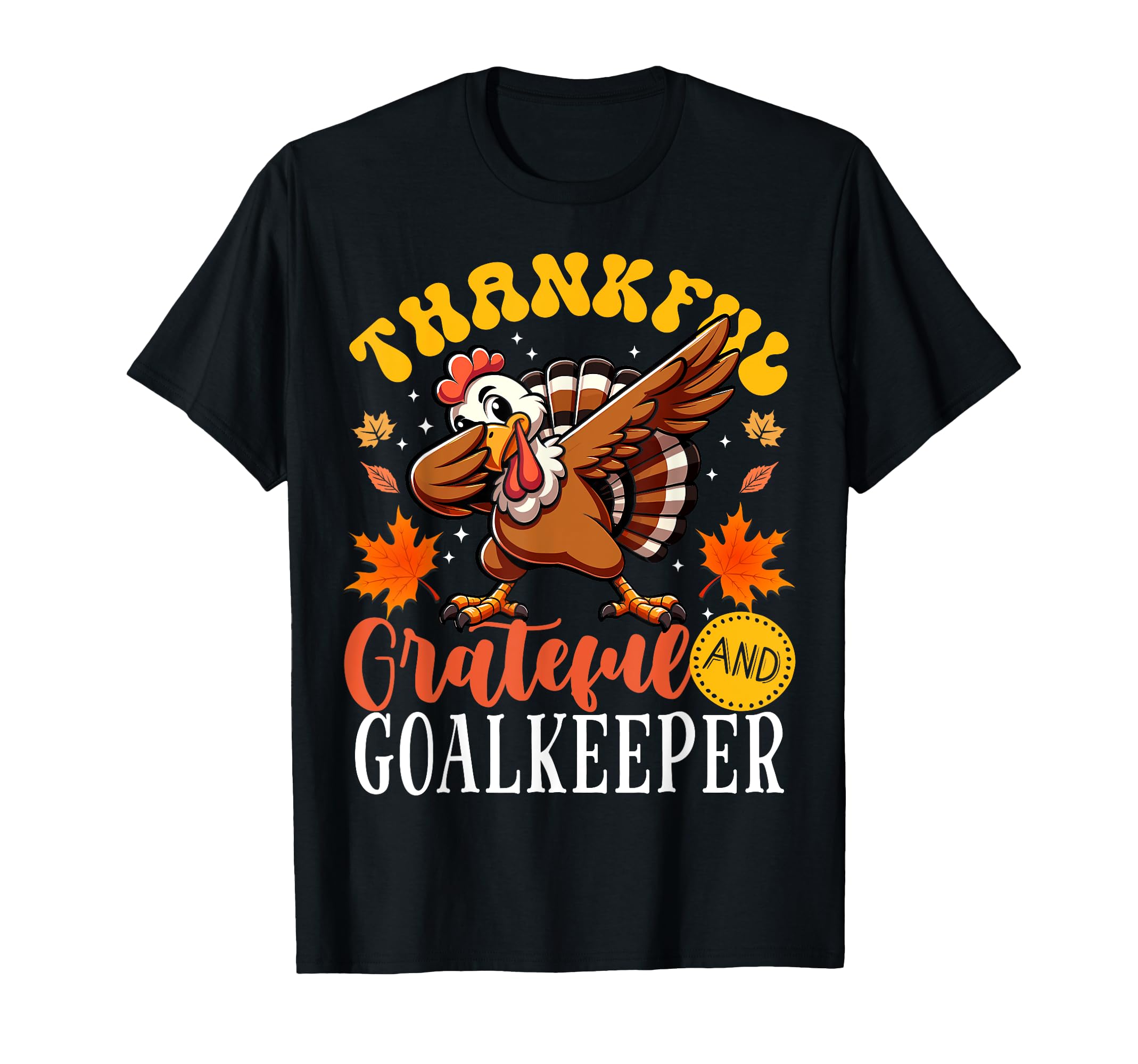Thankful Grateful And Goalkeeper T-Shirt - Streetwear Style for Adults