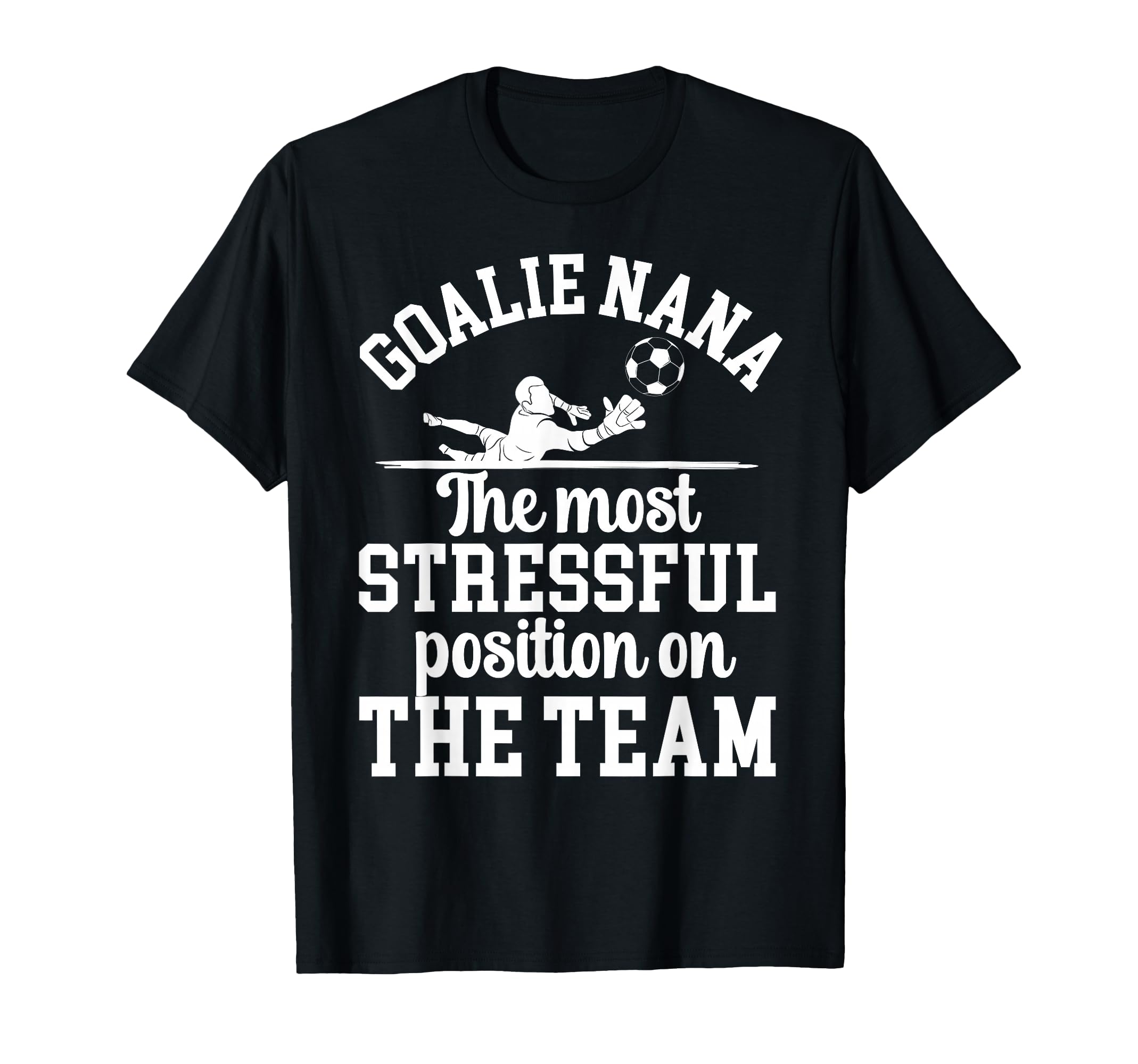 Funny Soccer Goalie Nana Soccer T-Shirt - Fun Novelty Design Men Women
