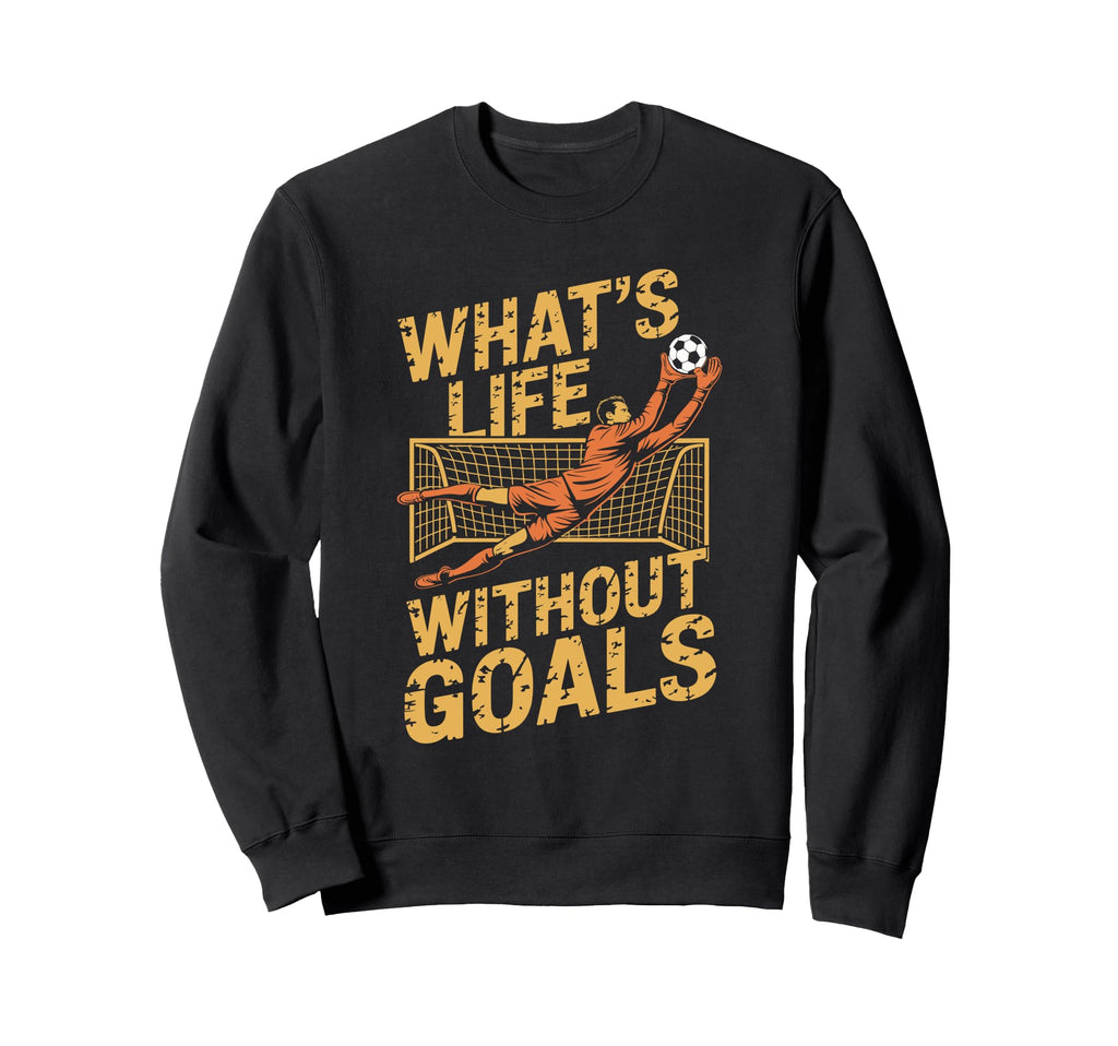 Team Soccer Player Lover Whats Life Sweatshirt - Graphic Print Unisex