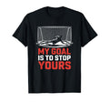 My Goal Is To Stop Yours Goal Keeper And T-Shirt - Custom Art Print Unisex