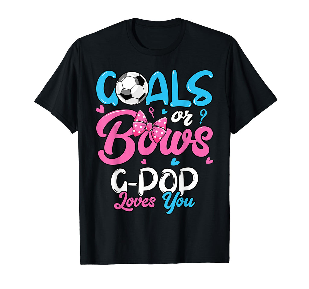 Gender Reveal Goals Or Bows G Pop Loves T-Shirt - Unique Graphic Men Women