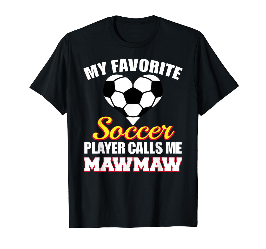 My Favorite Soccer Player Calls Me T-Shirt - Fun Novelty Design Men Women