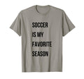 Soccer Is My Favorite Season T-Shirt - Unique Graphic Men Women