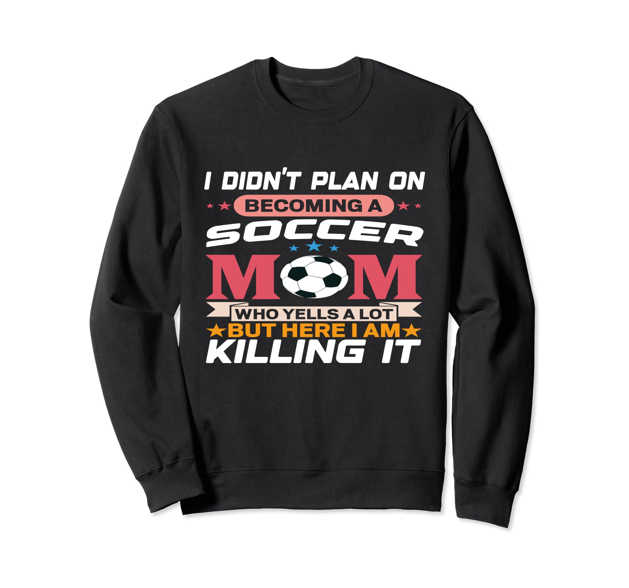 Funny I Didnt Plan Becoming Soccer Sweatshirt - Unique Graphic for Adults