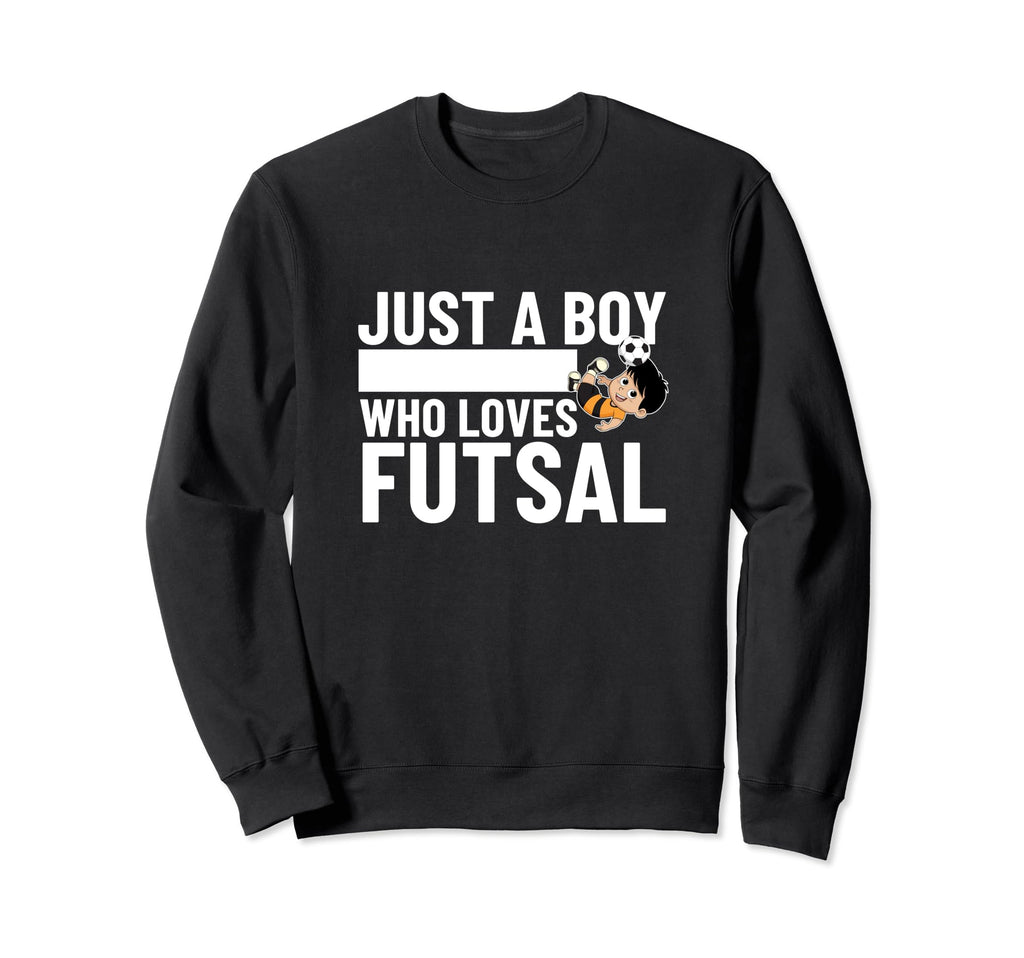 Futsal Player Just Who Loves Futsal Sweatshirt - Unique Graphic Men Women