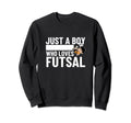 Futsal Player Just Who Loves Futsal Sweatshirt - Unique Graphic Men Women