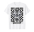 Let Show You How To Play Soccer Mom T-Shirt - Minimalist Print for Adults