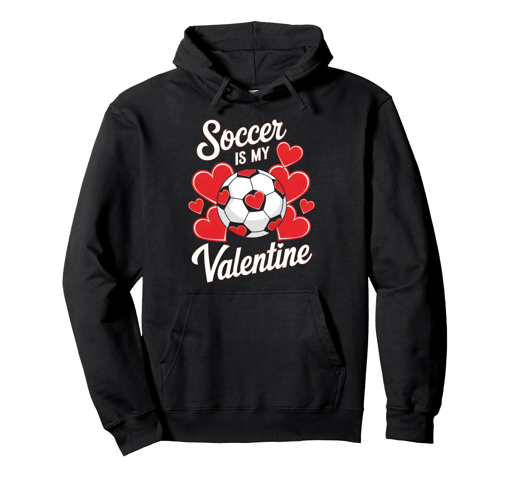 Soccer Is My Valentine Funny Love Hoodie - Graphic Print for Adults