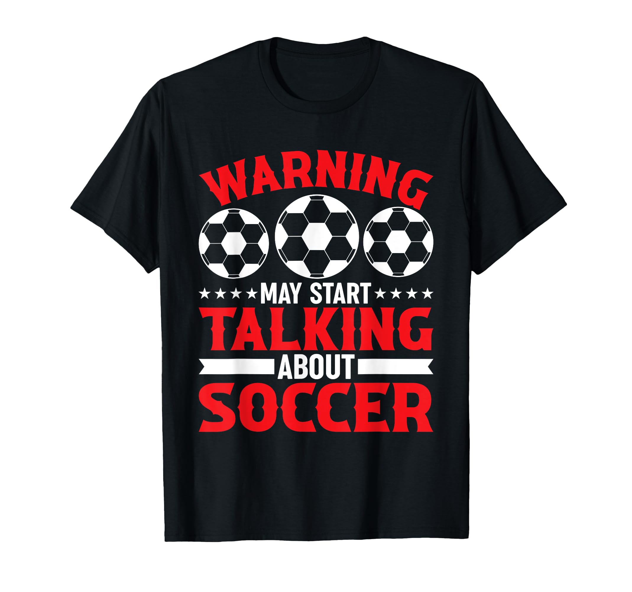 Warning May Start Taking About Soccer Funny T-Shirt - Graphic Print Unisex