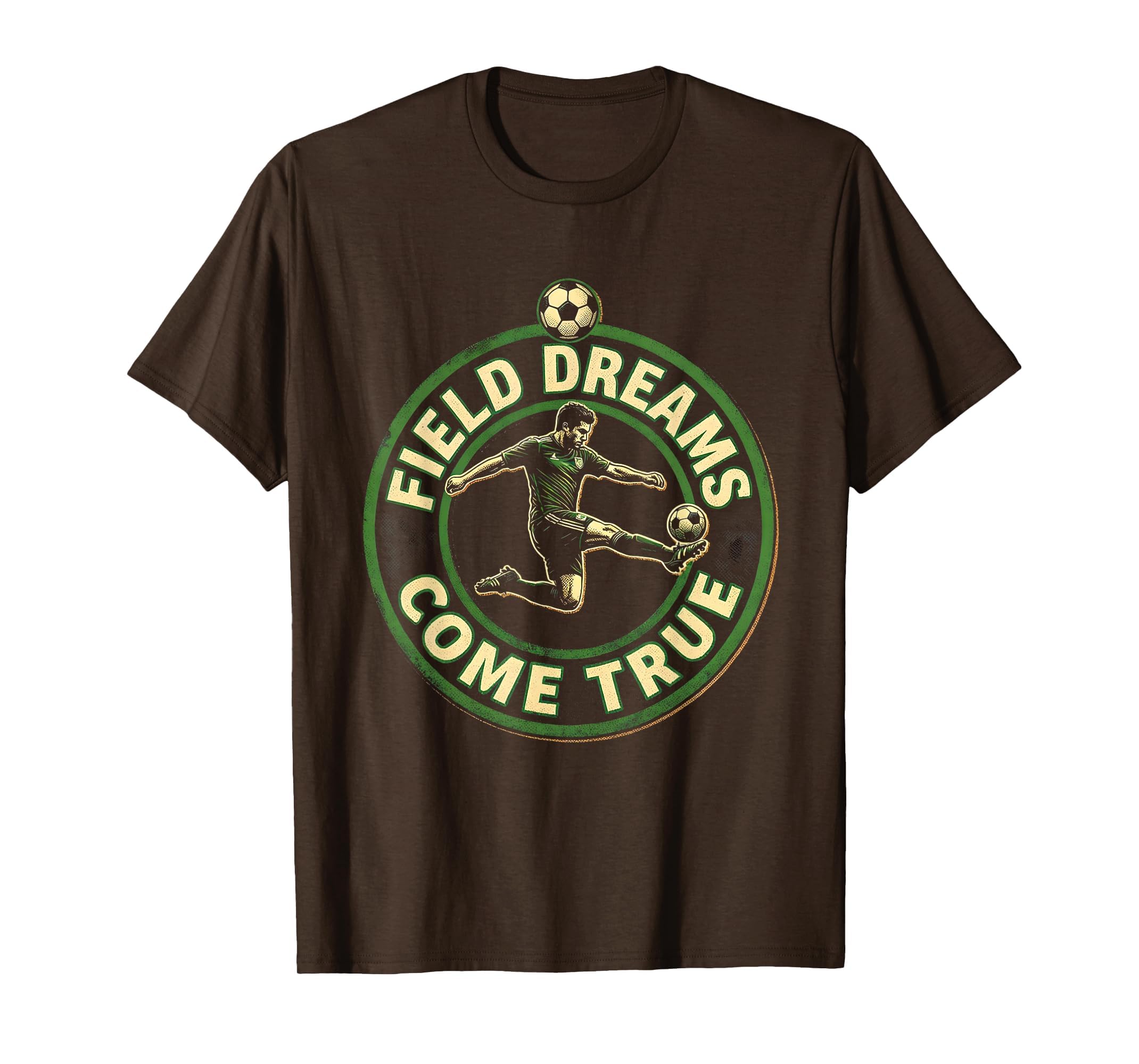 Field Dreams Come True Soccer T-Shirt - Streetwear Style Men Women